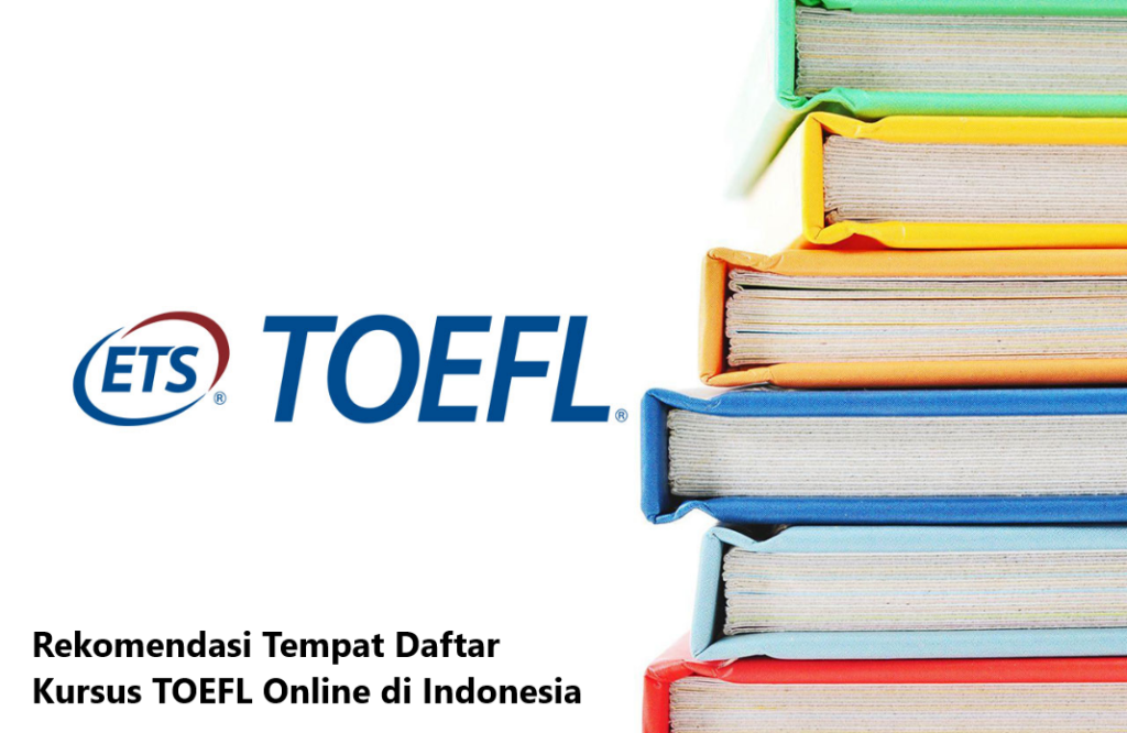 Rekomendasi Tempat Daftar Kursus TOEFL Online di Indonesia